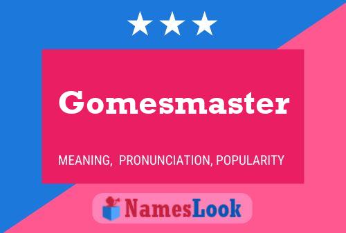 Affiche de nom Gomesmaster