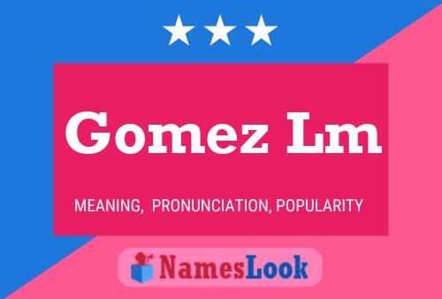 Affiche de nom Gomez Lm