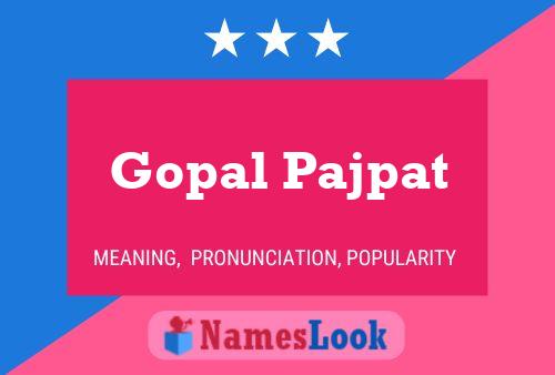 Affiche de nom Gopal Pajpat