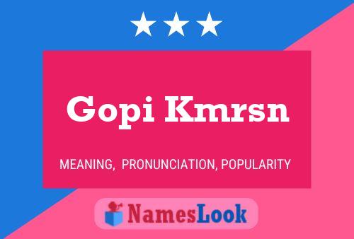 Affiche de nom Gopi Kmrsn