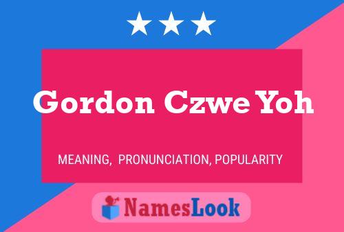 Affiche de nom Gordon Czwe Yoh