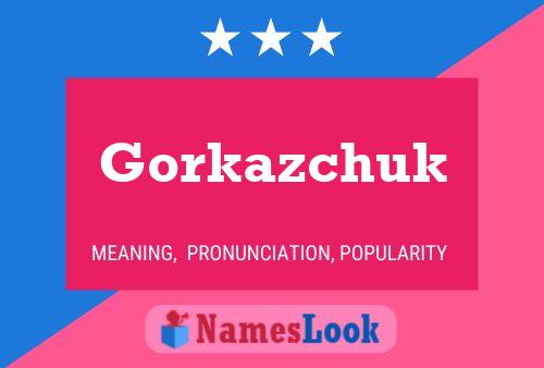 Affiche de nom Gorkazchuk