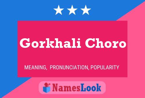 Affiche de nom Gorkhali Choro