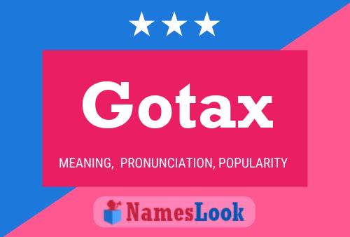 Affiche de nom Gotax