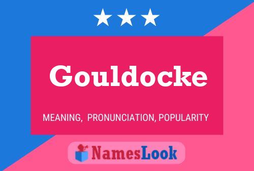 Affiche de nom Gouldocke