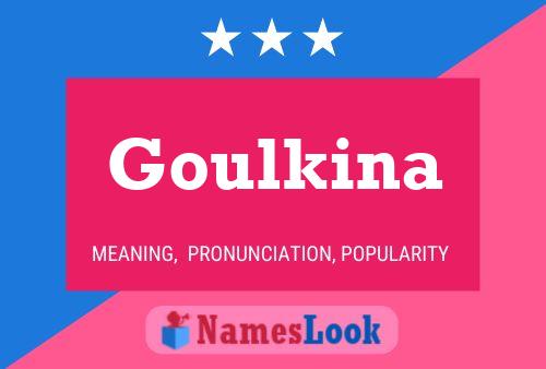 Affiche de nom Goulkina