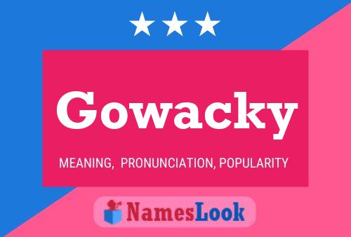 Affiche de nom Gowacky