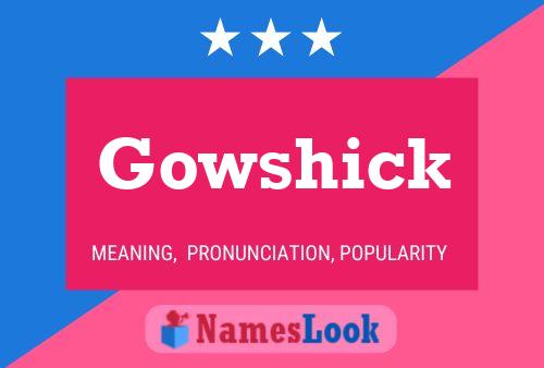 Affiche de nom Gowshick