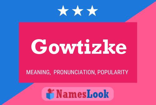 Affiche de nom Gowtizke