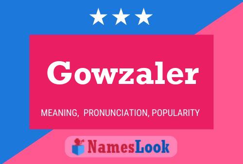 Affiche de nom Gowzaler