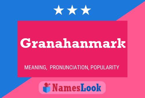 Affiche de nom Granahanmark