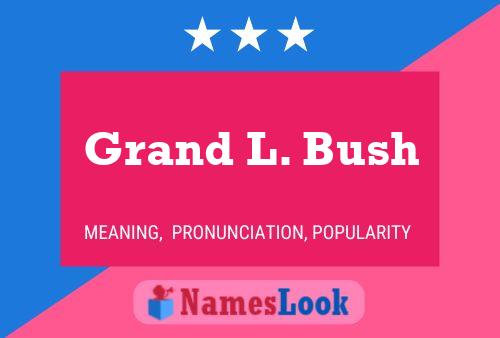 Affiche de nom Grand L. Bush