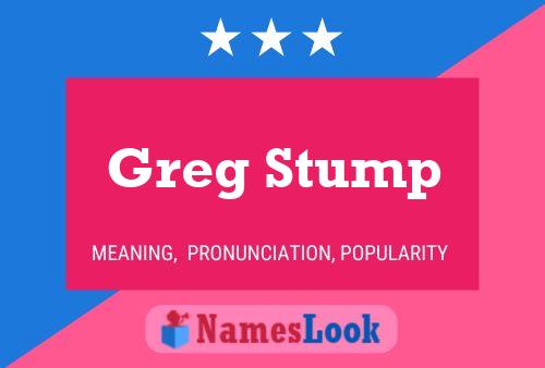 Affiche de nom Greg Stump