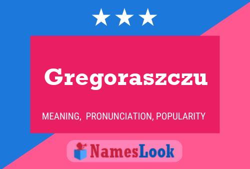 Affiche de nom Gregoraszczu