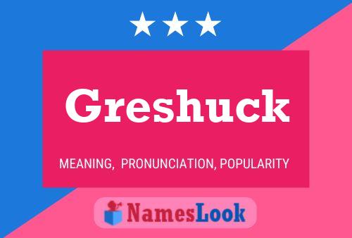 Affiche de nom Greshuck