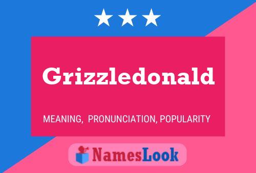 Affiche de nom Grizzledonald