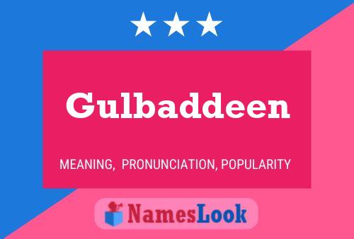 Affiche de nom Gulbaddeen