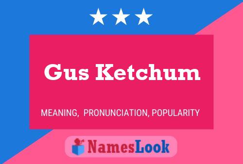 Affiche de nom Gus Ketchum