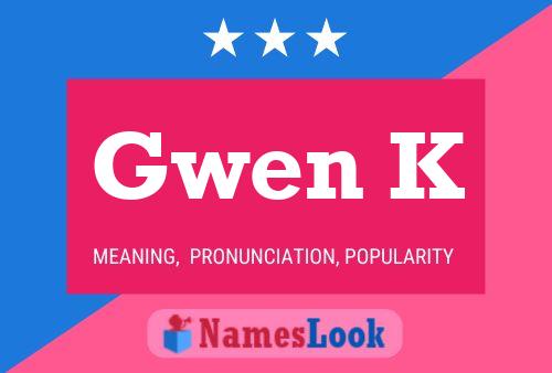 Affiche de nom Gwen K