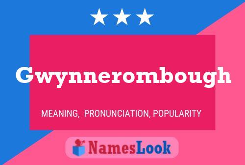 Affiche de nom Gwynnerombough