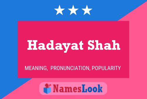 Affiche de nom Hadayat Shah