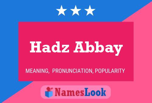 Affiche de nom Hadz Abbay