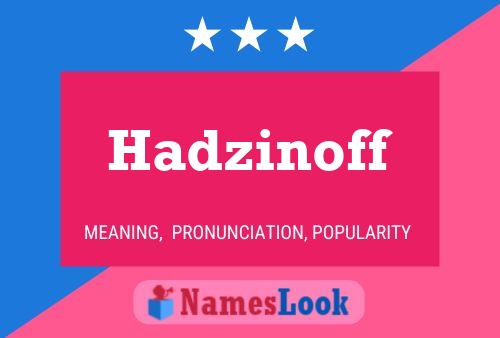 Affiche de nom Hadzinoff