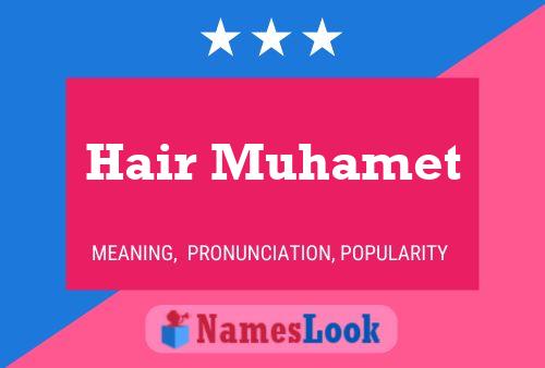 Affiche de nom Hair Muhamet