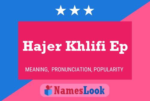 Affiche de nom Hajer Khlifi Ep