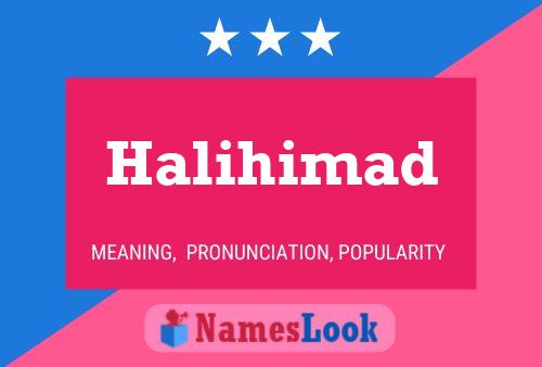 Affiche de nom Halihimad