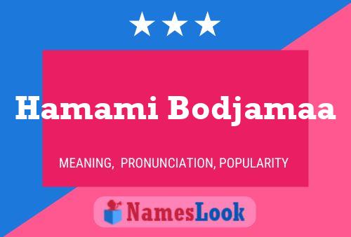 Affiche de nom Hamami Bodjamaa