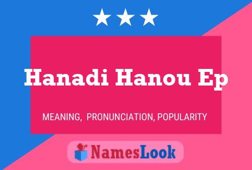 Affiche de nom Hanadi Hanou Ep