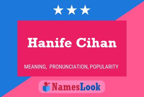 Affiche de nom Hanife Cihan