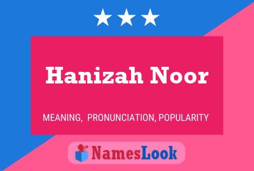 Affiche de nom Hanizah Noor