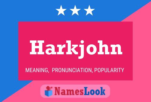 Affiche de nom Harkjohn