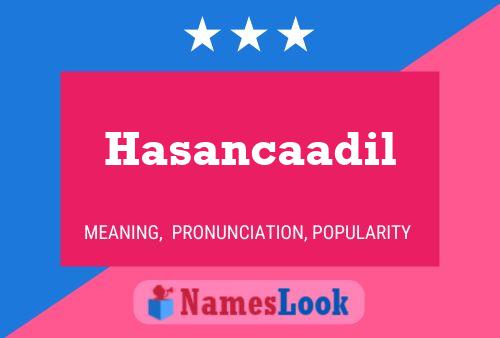 Affiche de nom Hasancaadil