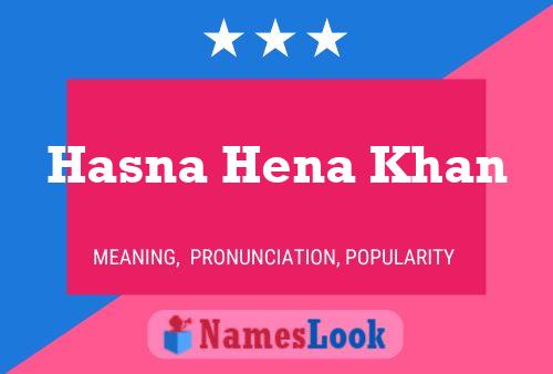 Affiche de nom Hasna Hena Khan