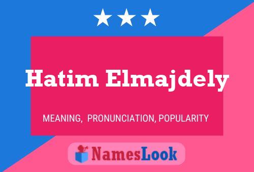 Affiche de nom Hatim Elmajdely