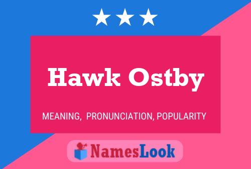 Affiche de nom Hawk Ostby