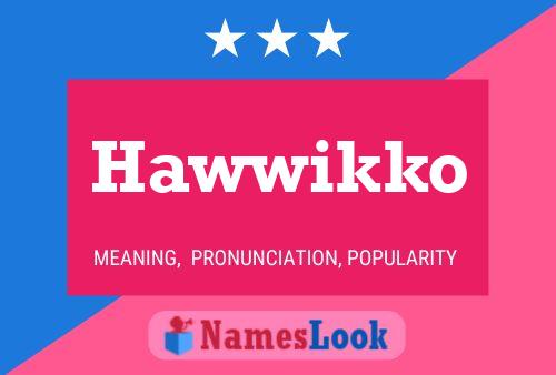 Affiche de nom Hawwikko