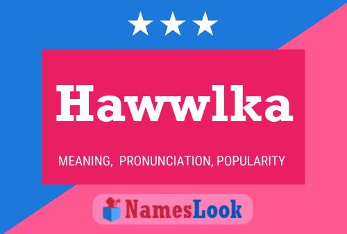 Affiche de nom Hawwlka