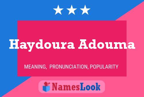 Affiche de nom Haydoura Adouma