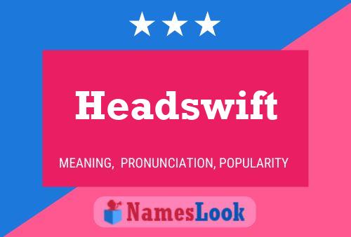 Affiche de nom Headswift