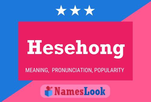 Affiche de nom Hesehong