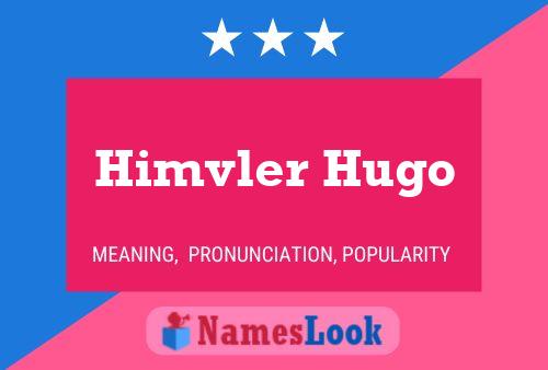 Affiche de nom Himvler Hugo