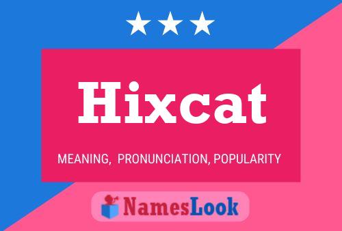 Affiche de nom Hixcat