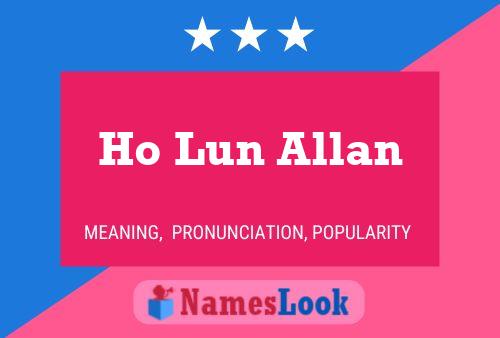 Affiche de nom Ho Lun Allan