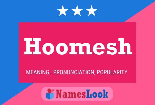 Affiche de nom Hoomesh