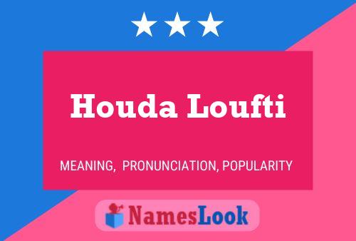 Affiche de nom Houda Loufti