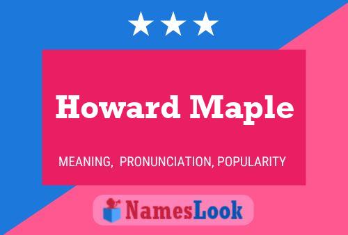 Affiche de nom Howard Maple